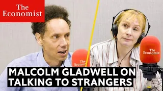 Why we should talk to strangers, according to Malcolm Gladwell