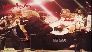N̰ḛw̰ ̰Y̰o̰r̰k̰ Dolls- Too MuchT̰o̰o̰ ̰S̰o̰o̰n̰   Full Album 1974
