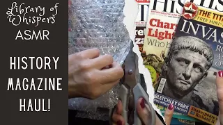 ASMR | Huge! History Magazine Haul Unwrapping - Whispered Show & Tell & Bubble Wrap Sounds