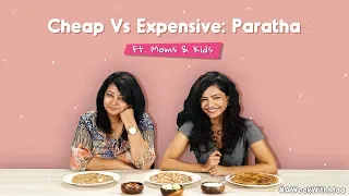Cheap Vs Expensive Paratha Ft. Moms & Kids | Ok Tested