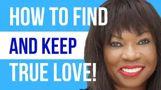How To Find And Keep True Love  (EP 127)
