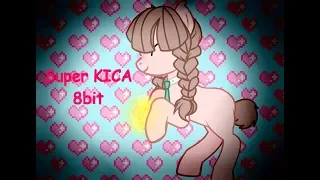 |Пони Клип|ஐSuper KICA 8bitஐ