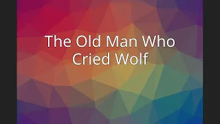 The Old Man Who Cried Wolf