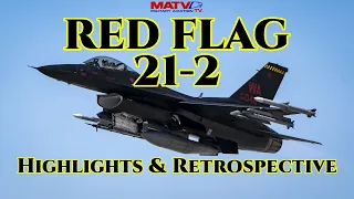 U.S. Air Force Exercise Red Flag 21-2. Highlights & Retrospective. #redflag #nellis #lasvegas