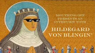 An Interview with Hildegard Von Blingin'