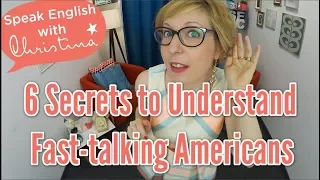 Secrets to Understand Fast-talking Americans : English Listening Practice
