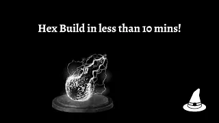 Dark Souls 2: SOTFS- Create a Hex Build in Under 10 Minutes!!