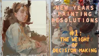 New Years Painting Resolutions: #1 The Weight of Decisions - Week 48 (04/01/2021)