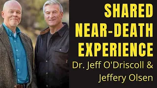 Shared Near-Death Experiences Between Doctor & Patient (Dr. Jeff O'Driscoll and Jeffery Olsen)