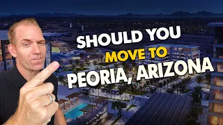 Living in Peoria AZ | Everything You Need to Know Before Moving to Peoria Arizona | Peoria, Arizona