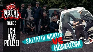 Metal Fight Club Folge 5 "Ich hab Polizei" - Jetzt online! | Hämatom VS Saltatio Mortis