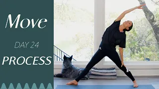 Day 24 - Process  |  MOVE - A 30 Day Yoga Journey