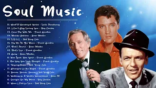 Dean Martin, Nat King Cole, Frank Sinatra Best Songs Old Soul Music Of The 50's 60's 70's