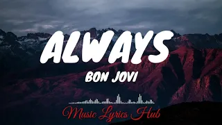 ALWAYS - BON JOVI (Lyrics)🎵🎶 @musiclyricshub1220