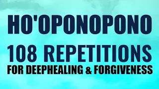 HO'OPONOPONO 108 Repetition |Deep #Healing #Forgiveness, #,jobmanifestaion #Self-love  #relationship