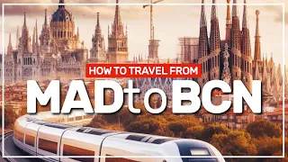 ➤ how to go from MADRID to BARCELONA 🚘✈️🚌🚅  #133