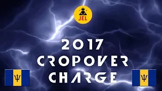 2017 CROP OVER CHARGE "2017 Crop Over Mix" | DJ JEL