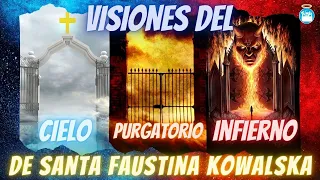 Visiones del Infierno, Purgatorio y Cielo de Santa Faustina Kowalska (Divina Misericordia)
