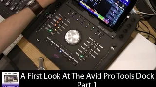 First Look - Avid Pro Tools Dock - Part 1