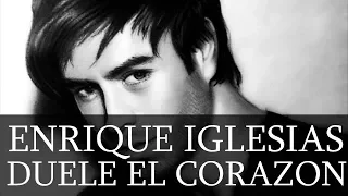 Enrique Iglesias DUELE EL CORAZON.