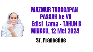 Mazmur Paskah Ke VII Tahun B Edisi Lama, Minggu 12 Mei 2024