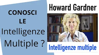Howard Gardner intelligenza multipla