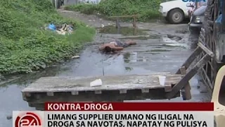 24 Oras: Limang supplier umano ng iligal na droga sa Navotas, napatay ng pulisya