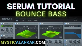 Bounce Bass - Sound Design - Serum Tutorial - Get That Pro Sound Now!