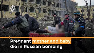 Pregnant mother and baby die after Mariupol hospital attack | Al Jazeera Newsfeed