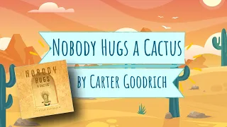 Nobody Hugs a Cactus by Carter Goodrich