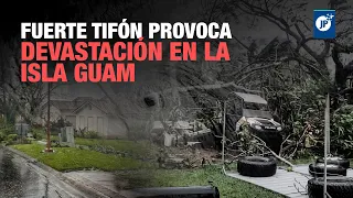 Fuerte tifón provoca devastación en la Isla Guam
