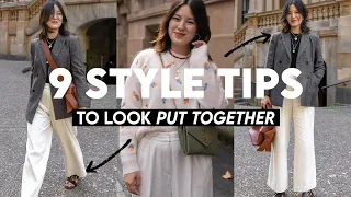 9 STYLE TIPS TO ALWAYS LOOK PUT TOGETHER & CHIC