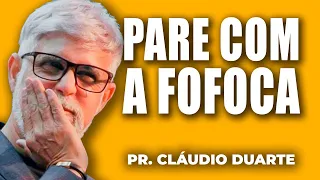 Cláudio Duarte | PARE DE FOFOCAR E VAI ORAR | Vida de Fé