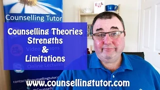 Counselling Theories Strengths & Limitations