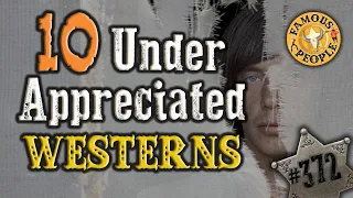 10 Underappreciated Westerns