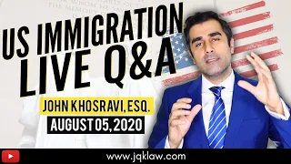 Live Immigration Q&A with Attorney John Khosravi (August 5, 2020)
