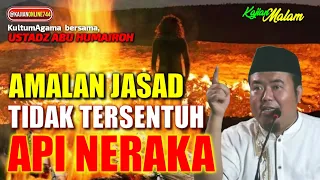 AMALAN AGAR JASAD TIDAK TERKENA API NERAKA/USTADZ ABU HUMAIROH @KajianOnline744