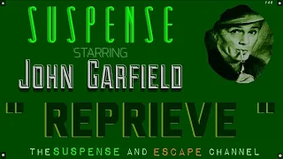 JOHN GARFIELD Is a dumb criminal! "Reprieve" • SUSPENSE Best Episodes