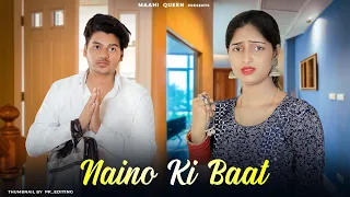 Naino Ki Jo Baat Naina Jaane hai | Heart Touching Love Story | Sad Song | Ft. Maahi Queen & Aryan