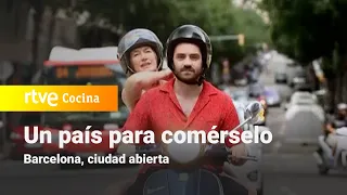 Un país para comérselo - Barcelona, ciudad abierta | RTVE Cocina