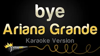 Ariana Grande - bye (Karaoke Version)