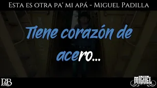 Miguel Padilla - Esta es otra pa mi apa (Karaoke)