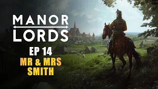 MANOR LORDS | EP14 - MR & MRS SMITH (Early Access Let's Play - Medieval City Builder)