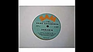 GREG HENDERSON. "Dreamin'". 1982. original 12" mix.