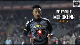 Relebohile Ratomo Mofokeng 2023/24 - Magical Skills, Goals, Assists & Crazy Dribbling