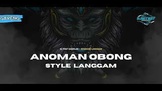 DJ TRAP GAMELAN ANOMAN OBONG X KENDANG LANGGAM GAYENG (cover)