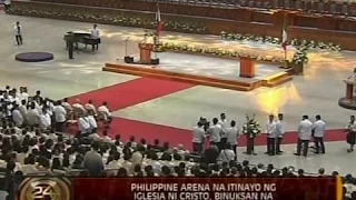 24 Oras: Philippine Arena na itinayo ng Iglesia ni Cristo, binuksan na sa Bocaue, Bulacan