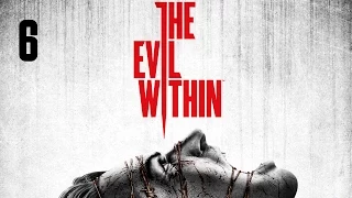 Прохождение The Evil Within — Часть 6: Пациент