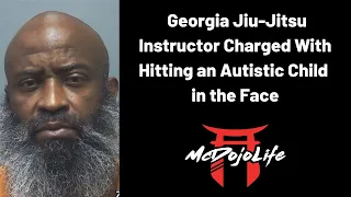 McDojo News: Georgia Jiu-Jitsu Instructor Charged With Hitting an Autistic Child in the Face