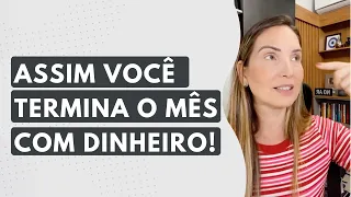 COMO FAZER PARA O DINHEIRO SOBRAR NO FINAL DO MÊS?